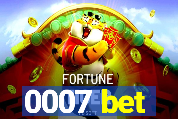 0007 bet